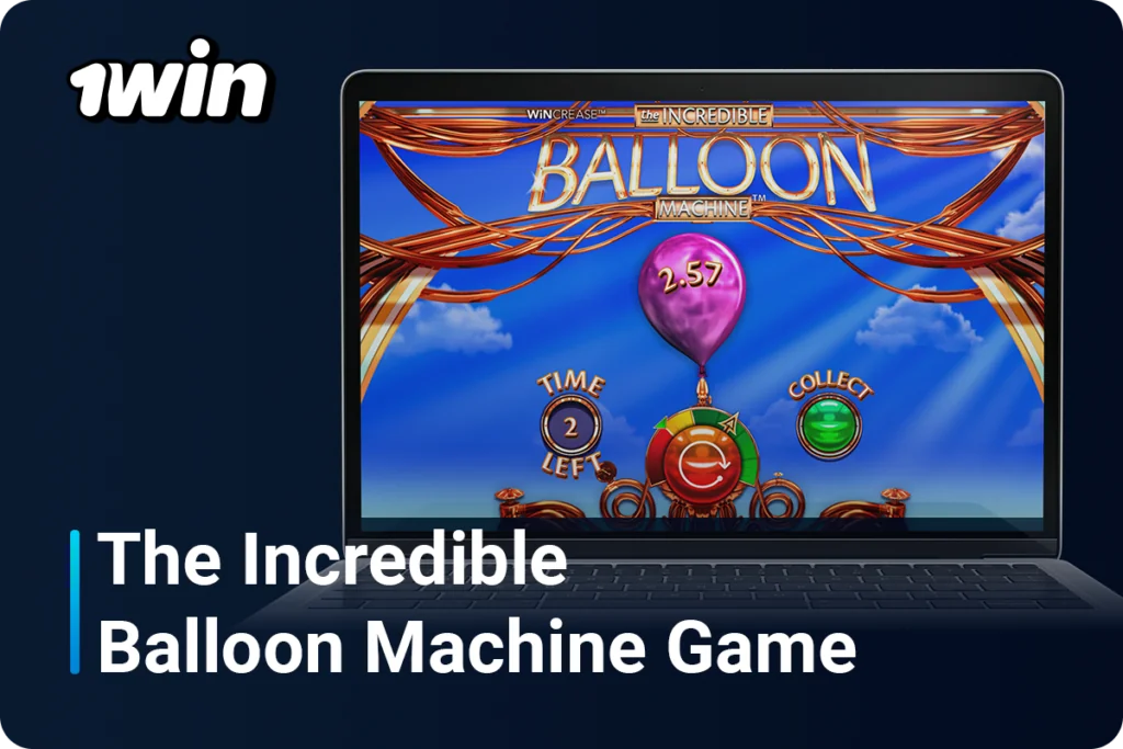 Incredible Baloon Machine Game 1Win
